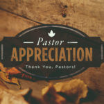 Pastor Appreciation Month – First Baptist Church – Medford, WI