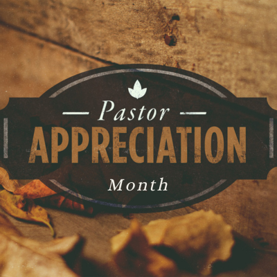 Pastor Appreciation Month – First Baptist Church – Medford, WI